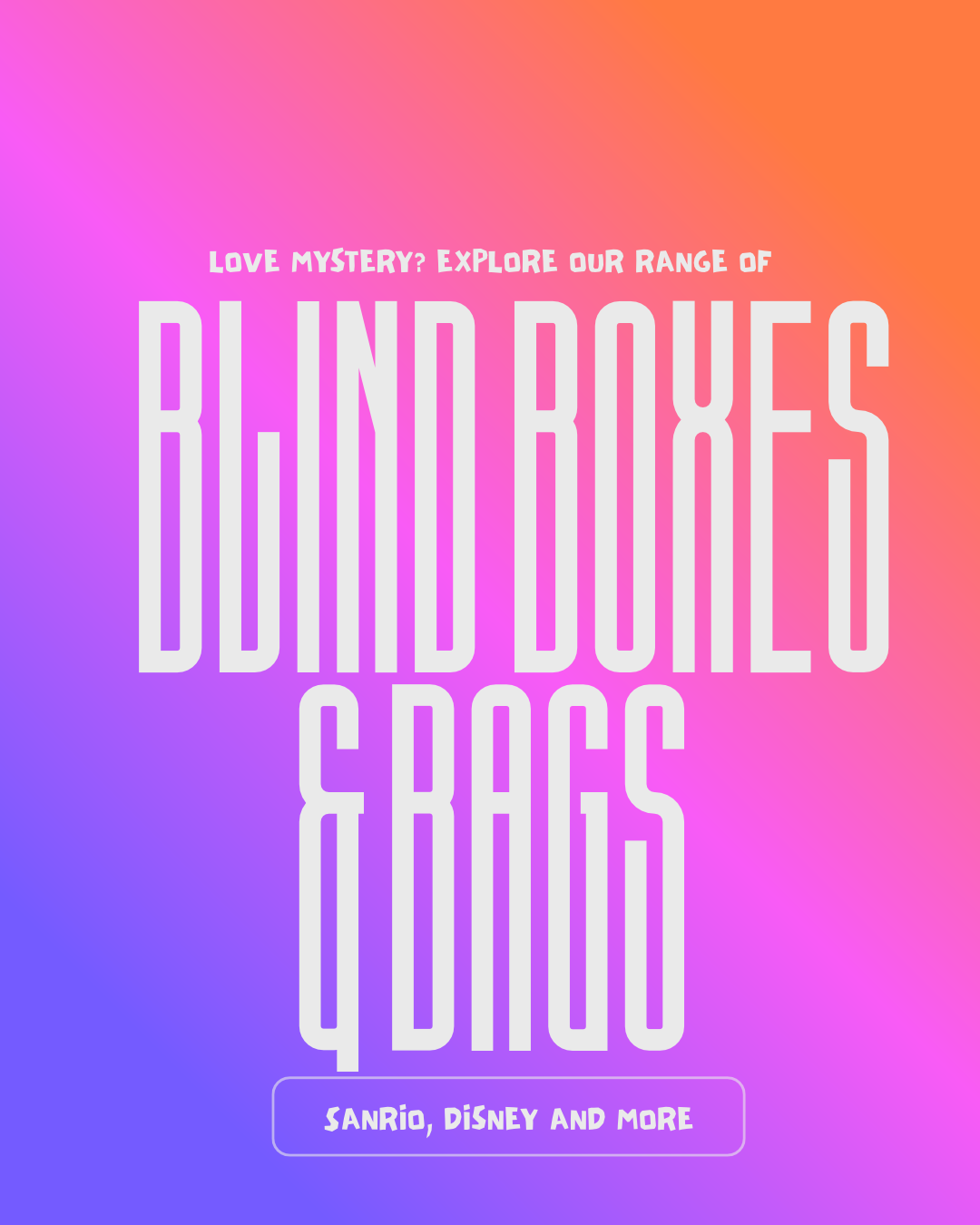 Blind Boxes & Bags
